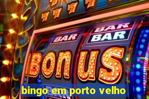 bingo em porto velho